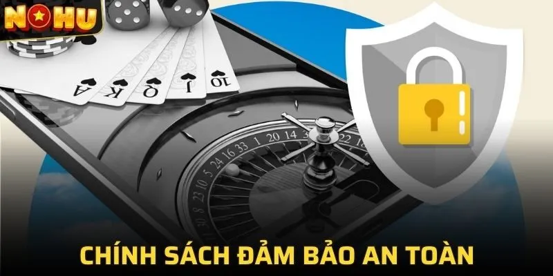 Chính sách bảo mật đảm bảo an toàn tối đa cho thành viên tại NOHU