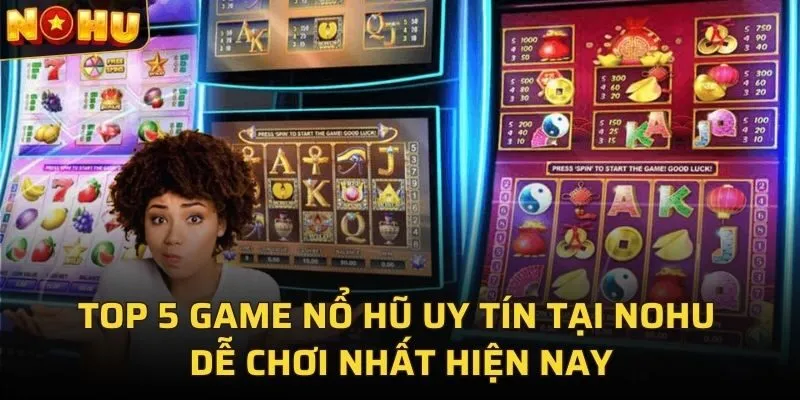 danh sách những game nổ hũ uy tín