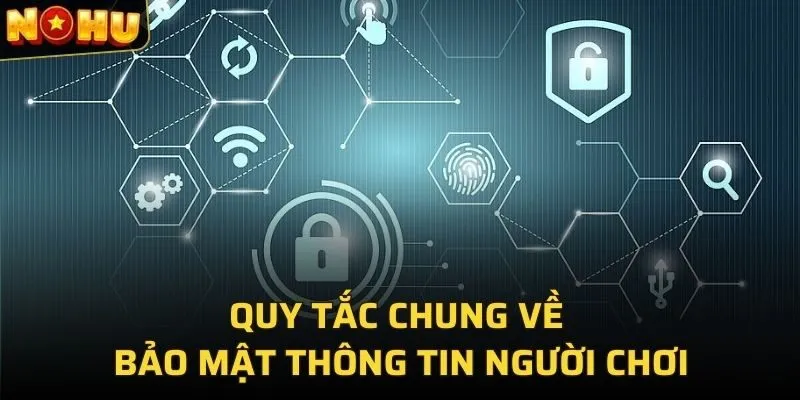 Quy tắc chung về bảo mật thông tin người chơi