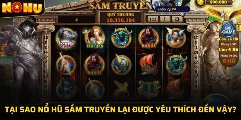 Tại sao nổ hũ sấm truyền lại được yêu thích đến vậy?